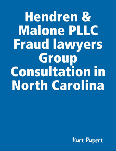 Hendren & Malone PLLC Fraud lawyers Group Consultation in North Carolina