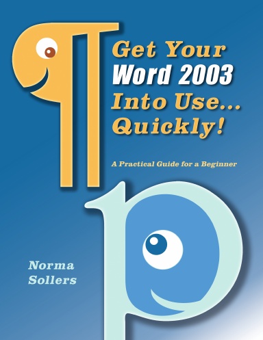 Get Your Word 2003 Into Use...Quickly!