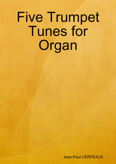 Five Trumpet Tunes for Organ