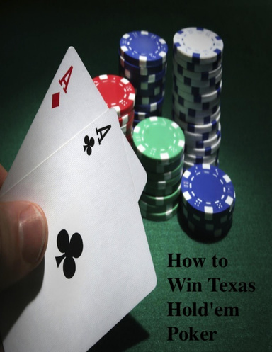 How to Win Texas Hold'em Poker