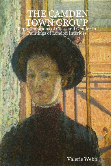 THE CAMDEN TOWN GROUP: Representations of Class and Gender in Paintings of London Interiors