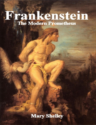 Frankenstein: The Modern Prometheus