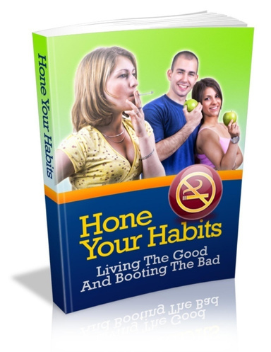 Road To Achieving Personal Greatness - Hone Your Habits - Living The Good And Booting The Bad