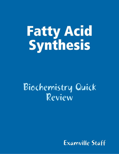 Fatty Acid Synthesis: Biochemistry Quick Review