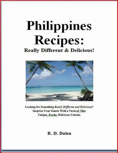 Philippines Recipes: Really Different & Delicious