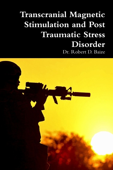 Transcranial Magnetic Stimulation and Post Traumatic Stress Disorder