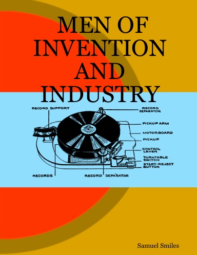 MEN OF INVENTION AND INDUSTRY