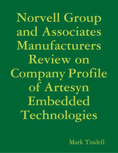 Norvell Group and Associates Manufacturers Review on Company Profile of Artesyn Embedded Technologies