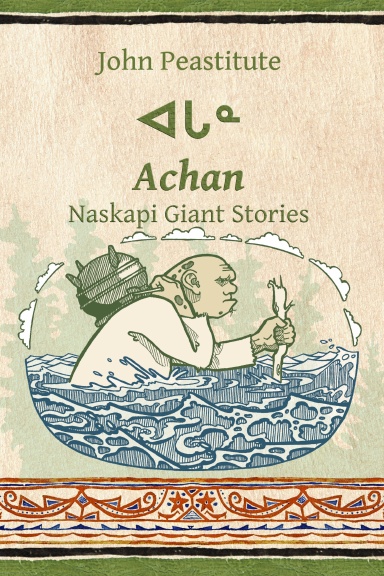 Achan: Naskapi Giant Stories (sc)