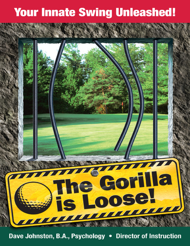 The Gorilla Is Loose: Your Innate Swing Unleashed!
