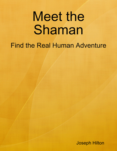Meet the Shaman: Find the Real Human Adventure