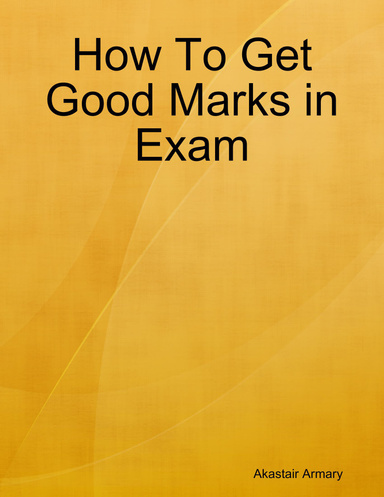 How To Get Good Marks in Exam