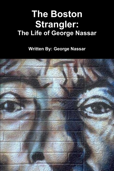 The Boston Strangler: The Life of George Nassar