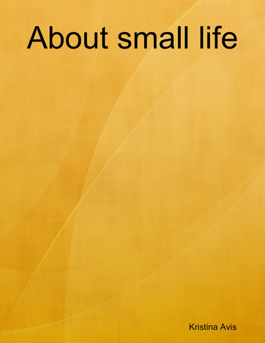 About small life