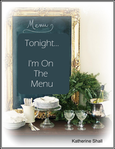 Tonight... I'm On the Menu