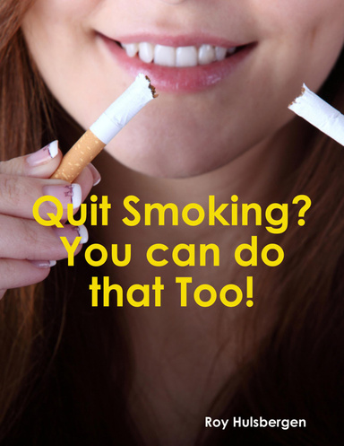 Quit Smoking? You Can Do That Too!