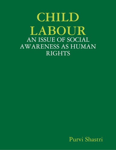 CHILD LABOUR: AN ISSUE OF SOCIAL AWARENESS AS HUMAN RIGHTS