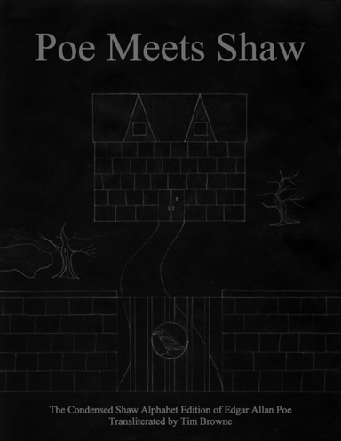 Poe Meets Shaw: The Condensed Shaw Alphabet Edition of Edgar Allan Poe