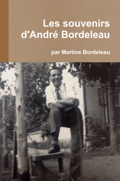 Les souvenirs d'André Bordeleau