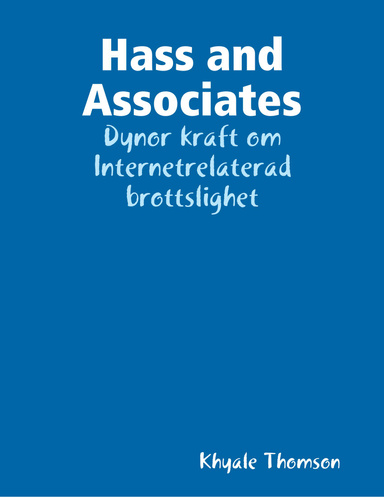 Hass and Associates: Dynor kraft om Internetrelaterad brottslighet