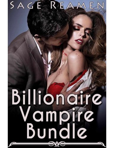 Billionaire Vampire Bundle - 3 Erotic Tales of Blood and Romance