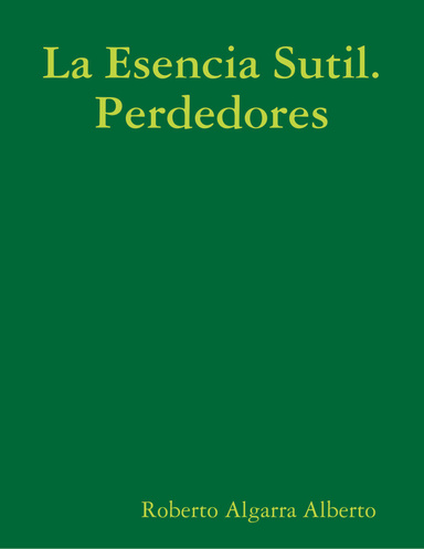 La Esencia Sutil. Perdedores