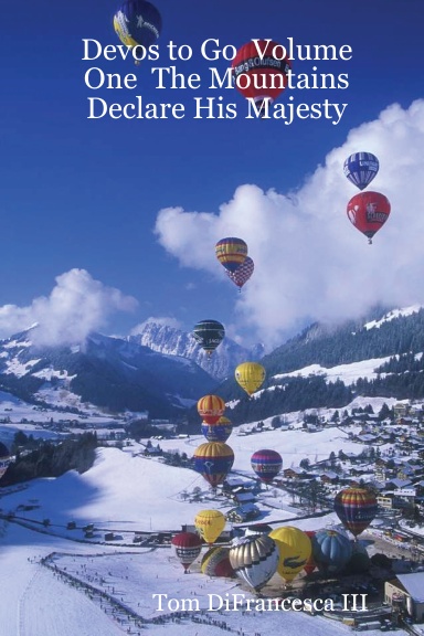 Devos to Go  Volume One  The Mountains Declare His Majesty