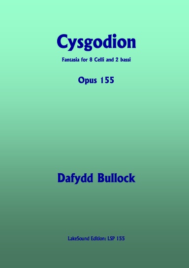 Cysgodion: Fantasia for 8 Solo Celli and 2 Solo Bassi,  Opus 155