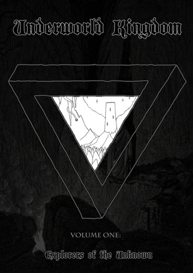 Underworld Kingdom Volume One: Explorers of the Unknown