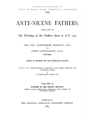Ante-Nicene Fathers Volume 2: Pastor of Hermas, Tatian, Theophilus, & Athenagoras