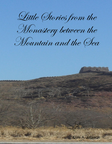 Little Stories from the Monastery Between the Mountain and the Sea