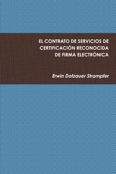 EL CONTRATO DE SERVICIOS DE CERTIFICACIÓN RECONOCIDA DE FIRMA ELECTRÓNICA
