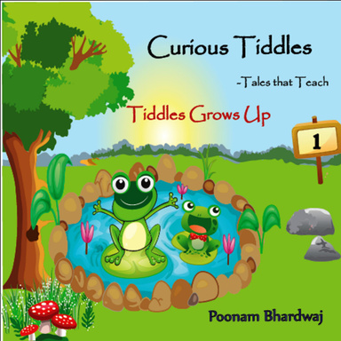 Curious Tiddles - Tales That Teach 1:Tiddles Grows Up