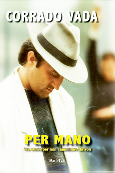 Per Mano -Tre storie per non camminare da soli-