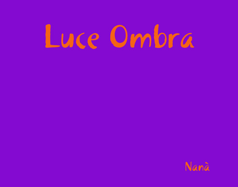 Luce Ombra