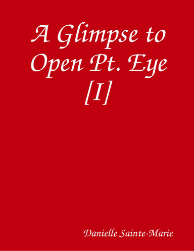 A Glimpse to Open Pt. Eye [I]
