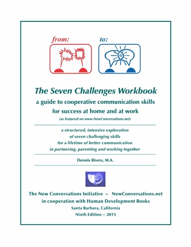 The Seven Challenges Workbook -- 2015 Edition: A Guide to Cooperative Communication Skills for Success at Home and at Work