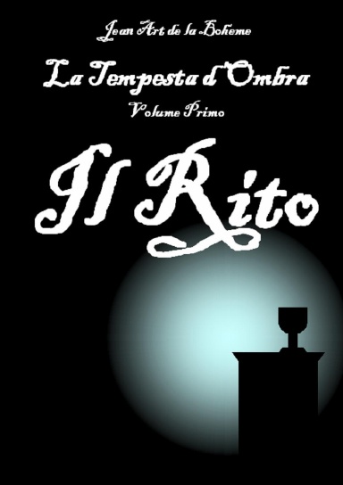 La Tempesta d'Ombra - Volume Primo - Il Rito