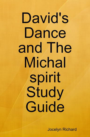 David's Dance and The Michal spirit Study Guide