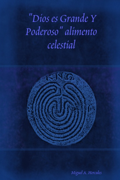 "Dios es Grande Y Poderoso" alimento celestial