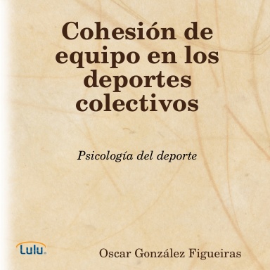Psicología del Deporte. La cohesión en los deportes colectivos