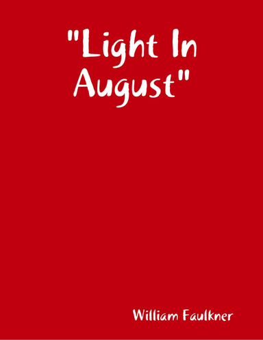 "Light In August"