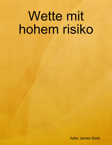 Wette mit hohem risiko