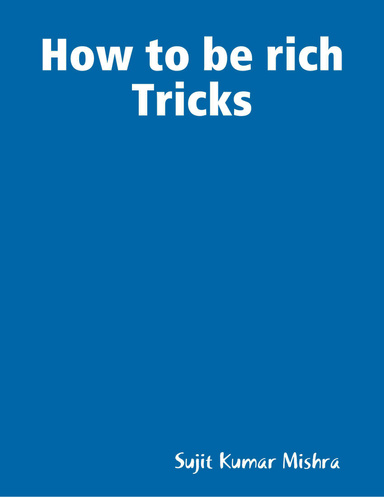 How to be rich Tricks