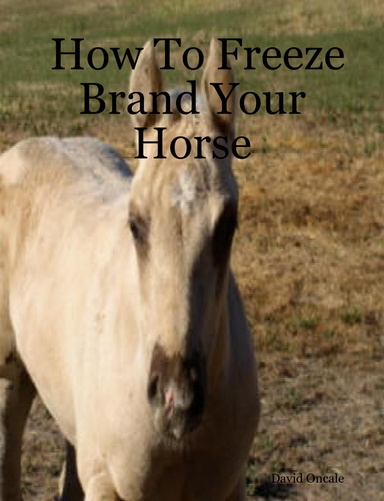 How To Freeze Brand Your Horse