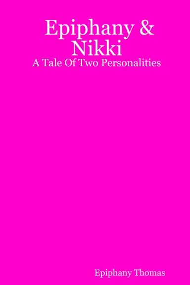 Epiphany & Nikki:A Tale Of Two Personalities