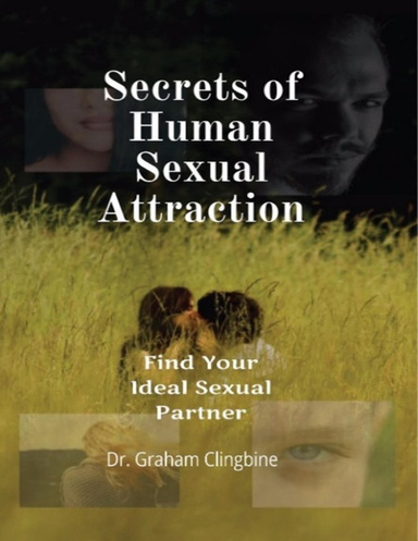 Secrets of Human Sexual Attraction - Find Your Ideal Sexual Partner
