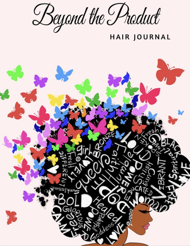 Beyond the Product Hair Journal