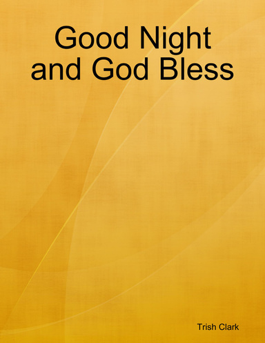 Good Night and God Bless