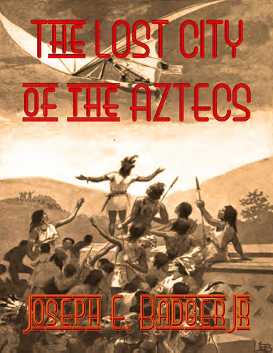 The Lost City of the Aztecs